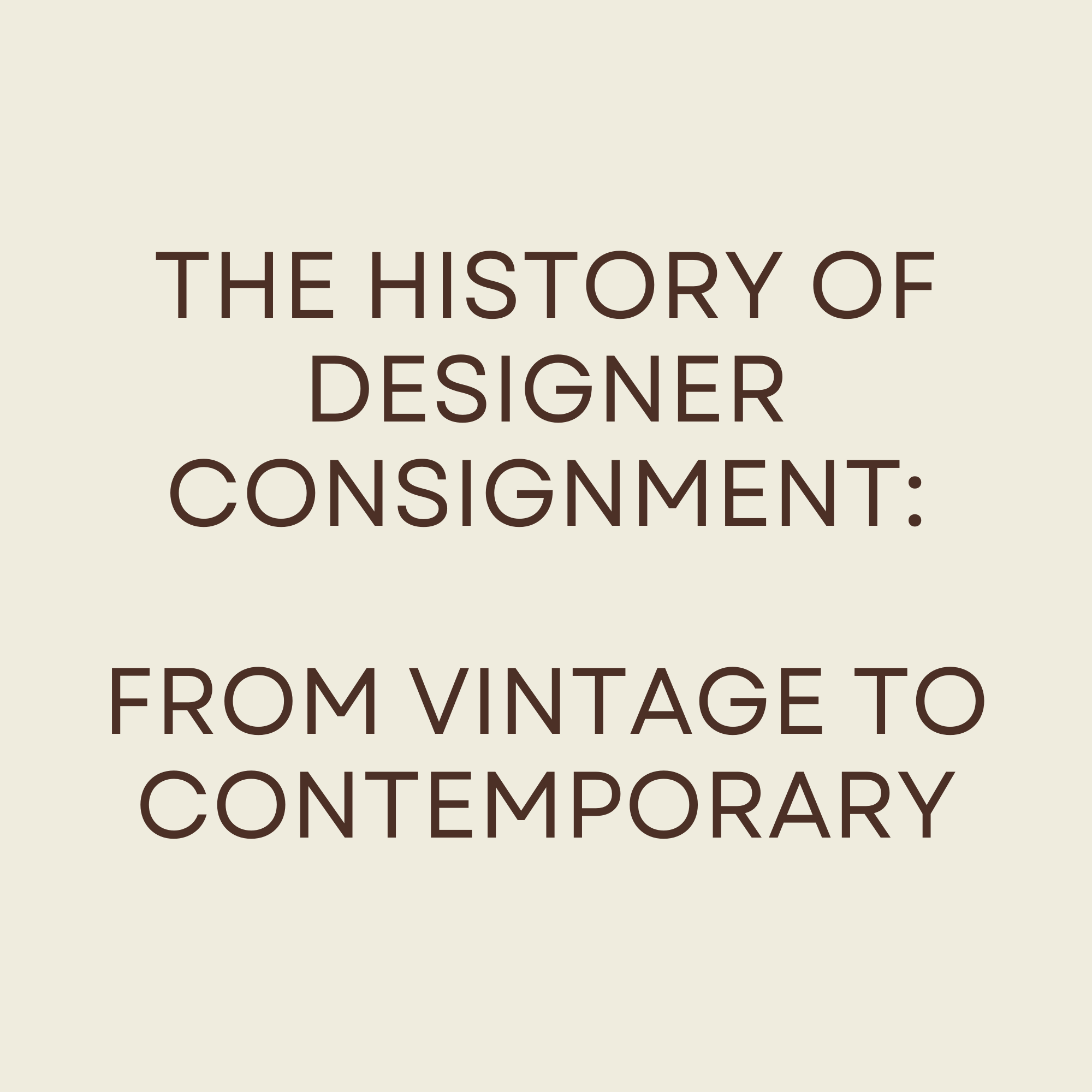 The History of Designer Consignment: From Vintage to Contemporary